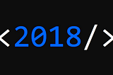 My 2018 Review —The ugly, the bad, and eventually, the good