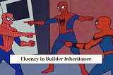 Fluency in “Builder Inheritance”