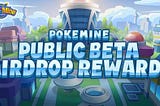 ⭐️💥 #PokeMine Public Beta AIRDROP REWARDS Event! 💸💸