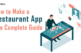 How to Make a Resturant App?