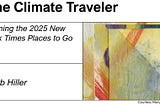 Are you ready to handicap the New York Times 52 List of Places to Go in 2025 with me?