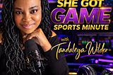 Tandaleya Wilder, founder of She Got Game®, hosting the She Got Game Sports Minute, an award-winning women’s sports media brand established in 2001
