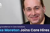 Care Hires Welcomes Health and Social Care Leader Mike Moreton to the Team!