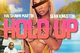 Legacy Records Artist Hai Shawn Martin Releases New Single ‘Hold Up’ featuring Sean Kingston