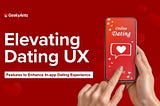 Unveiling Hidden Gems: Underrated Features that Could Elevate Dating Apps
