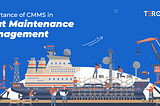 Boat Maintenance with CMMS — A Modernized Approach to Systematic Maintenance Management