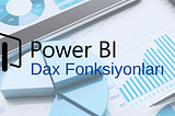 Power BI Temel Eğitimi: En çok kullanılan 20 DAX fonksiyonu