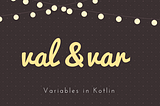 Variables in Kotlin.