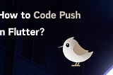 在 Flutter 實現 Shorebird Code Push，即時更新線上產品