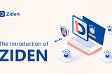 Introduction of Ziden