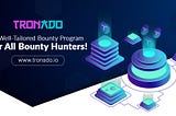 A well-tailored bounty program for all bounty hunters!