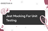 Jest Mocking for Unit Testing