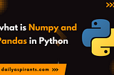 what is numpy and pandas in python