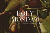 Holy Week Readings: Holy Monday