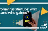 Coronavirus startups: who lost and who gained?