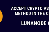 LunaNode Implementation Guide: Accept Crypto as a payment method in the Caribbean.