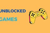 Unblocked Games: A Safe Guide to Online Fun