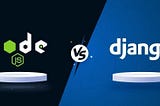 Django vs Node.js: Which One is Better For Web Development?