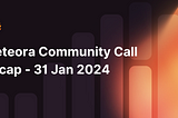 Meteora Community Call Recap — 31 Jan 2024