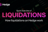 How liquidations on Hedge work