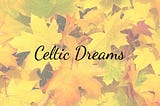 Celtic Dreams