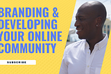 Why your Brand Needs it’s Own Online Community