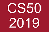 Harvard’s CS50  Intro to Computer Science  2019 Review