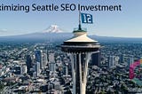 Maximizing Your Seattle SEO Investment
