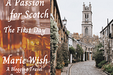 A Passion for Scotch-The First Day