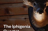 Reading notes: The Iphigenia Quartet
