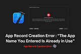 App Record Creation Error : “The App Name You Entered Is Already in Use”