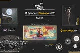 M Space Officially Launched on Binance NFT, Bringing High-Quality NFT Artworks