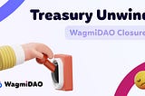 Treasury un-wind — WagmiDAO closure