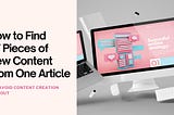 How to Find 27 Pieces of New Content From One Article