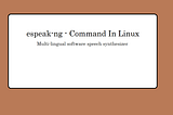 espeak-ng Command In Linux