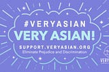 A Very Asian #VeryAsian VeryAsian.org Fundraiser