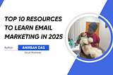 Top 10 resources to learn Email Marketing in 2025