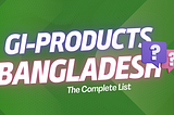 GI Products of Bangladesh Article