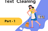 Text Cleaning: The Secret Weapon for Smarter NLP Models