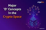 Are You New in Web3? Here Are Major ‘D’ Concepts in the Crypto Space