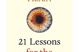 Review: 21 Lessons for the 21st Century by Yuval Noah Harari (Jonathan Cape, 2018)