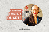 Nossa tarefa é cuidar dos nossos e derrubar Bolsonaro, diz Lorena Duarte