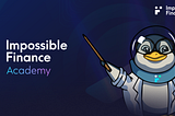 Kickstart Your Crypto Journey With The Impossible Academy