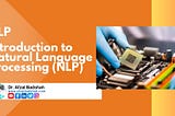 Introduction to Natural Language Processing (NLP)