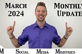 March 2024 Monthly Status Update For Social Media Ministries Progress Report