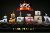 Dawn of Ships Game Overview