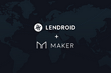 Announcing Reloanr: Lendroid + Maker