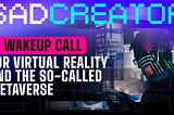 A Wake-Up Call for Virtual Reality and the So-Called Metaverse