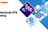 Netherlands VPS Hosting | The Ultimate Guide to Fast & Secure VPS Servers 2026