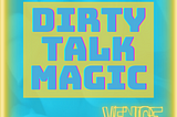 The Magic of Dirty Talk